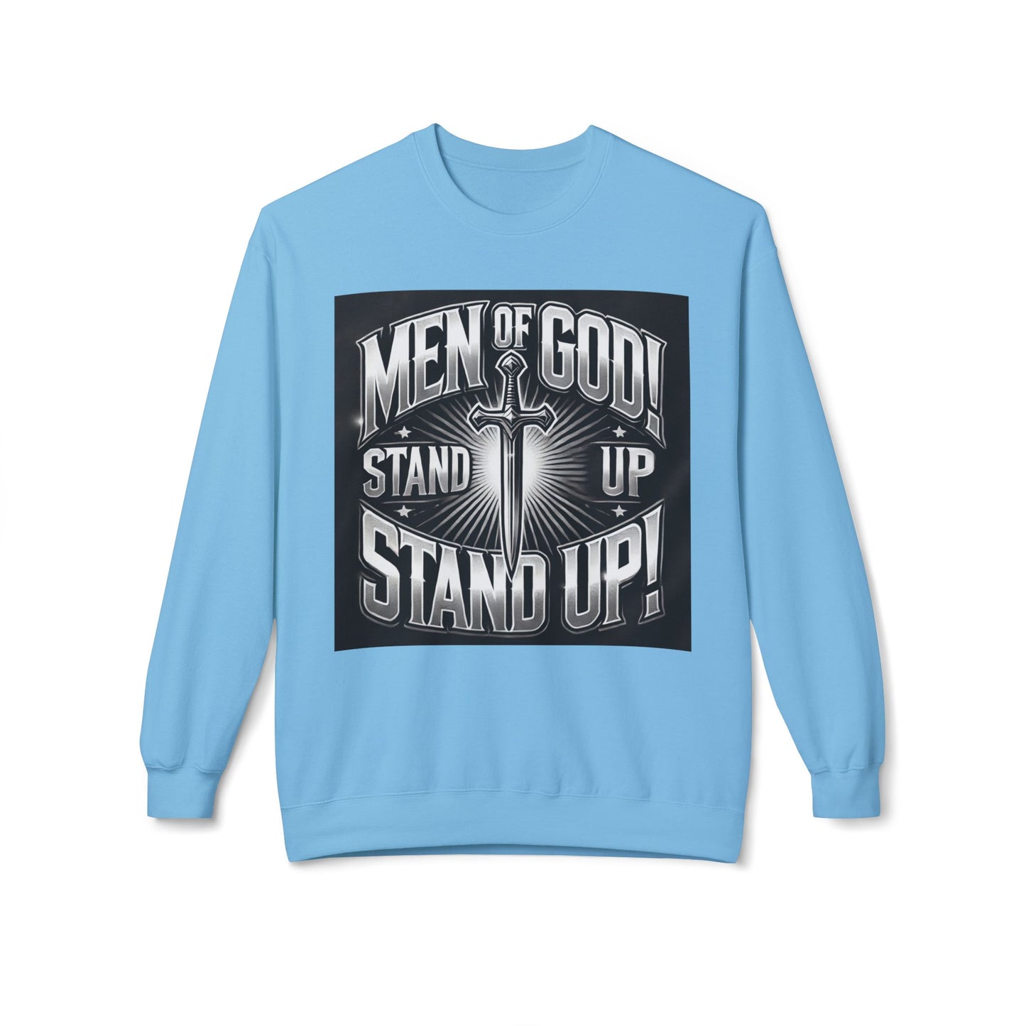 Men of God Stand Up Sweatshirt - Unisex Midweight Fleece Crewneck